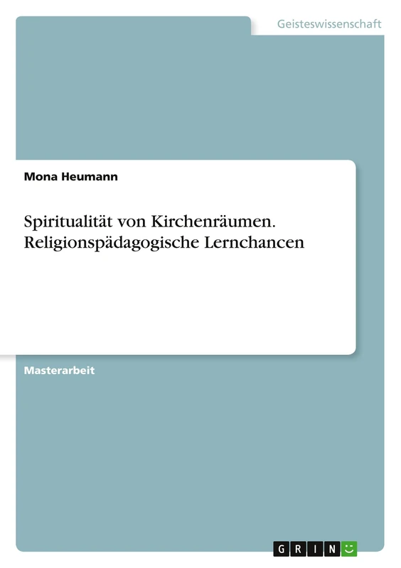 Spiritualität von Kirchenräumen. Religionspädagogische Lernchancen