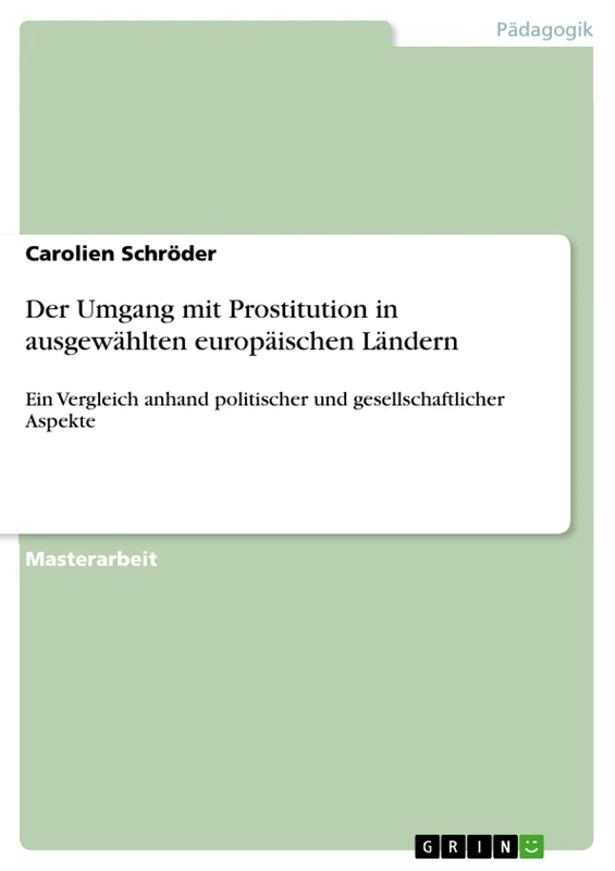 Der Umgang mit Prostitution in ausgewählten europäischen Ländern: Ein Vergleich anhand politischer und gesellschaftlicher Aspekte