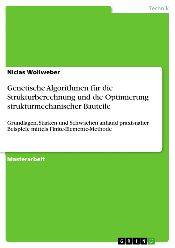 Genetische Algorithmen für die Strukturberechnung und die Optimierung strukturmechanischer Bauteile: Grundlagen, Stärken und Schwächen anhand praxisnaher Beispiele mittels Finite-Elemente-Methode - Image 1