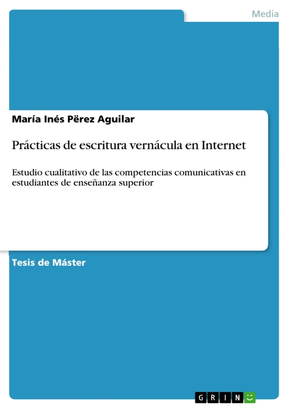 Prácticas de escritura vernácula en Internet: Estudio cualitativo de las competencias comunicativas en estudiantes de enseñanza superior