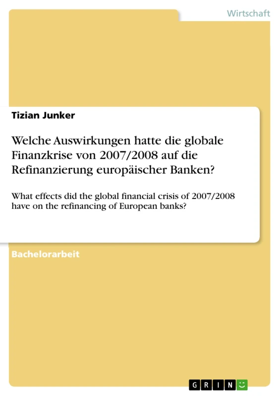 Welche Auswirkungen hatte die globale Finanzkrise von 2007/2008 auf die Refinanzierung europäischer Banken?: What effects did the global financial ... have on the refinancing of European banks? - Image 1