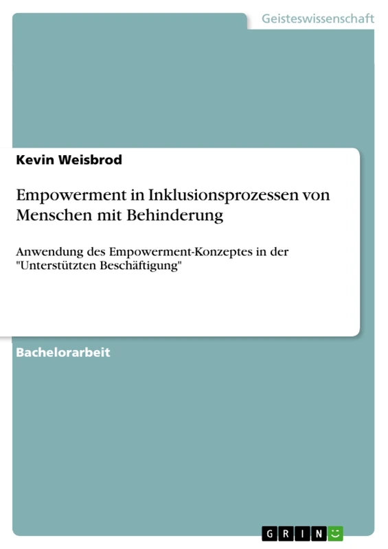 Empowerment in Inklusionsprozessen von Menschen mit Behinderung: Anwendung des Empowerment-Konzeptes in der "Unterstützten Beschäftigung"