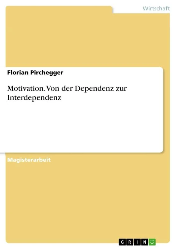 Motivation. Von der Dependenz zur Interdependenz