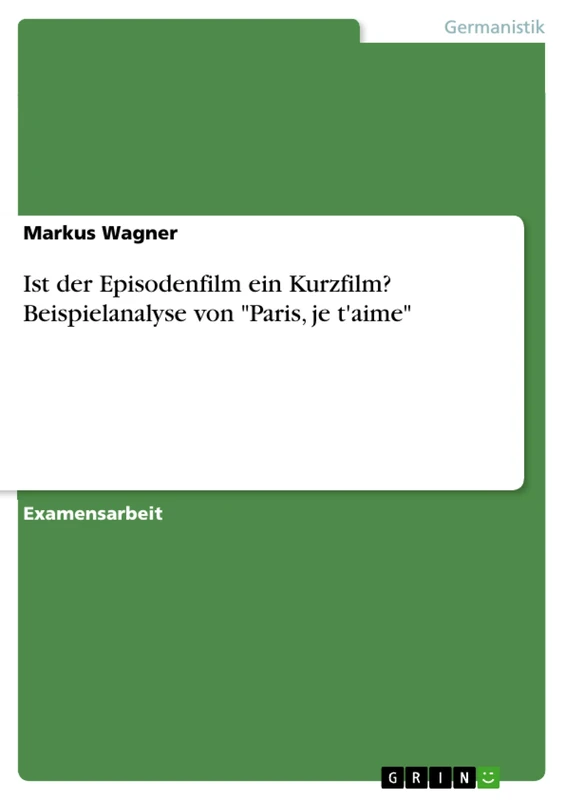 Ist der Episodenfilm ein Kurzfilm? Beispielanalyse von "Paris, je t'aime" - Image 1