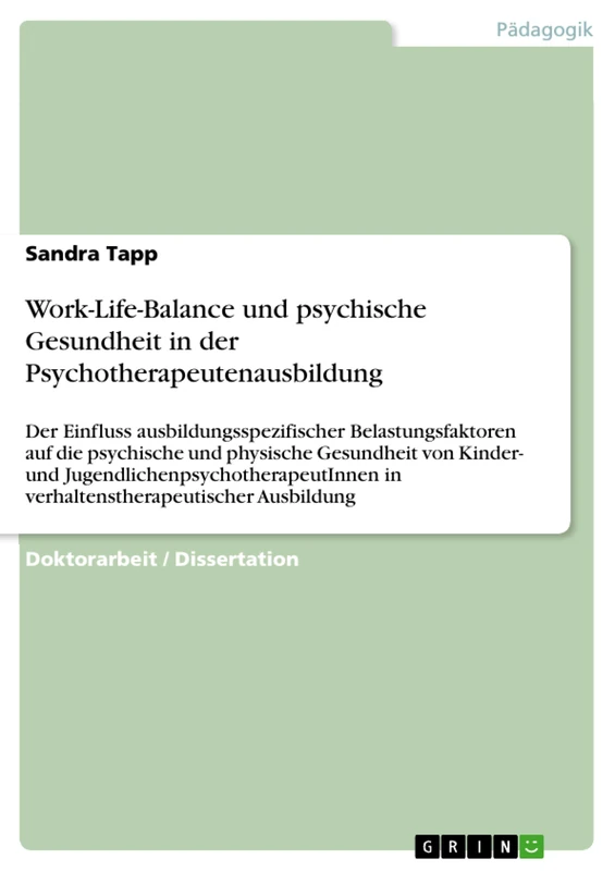 Work-Life-Balance und psychische Gesundheit in der Psychotherapeutenausbildung: Der Einfluss ausbildungsspezifischer Belastungsfaktoren auf die ... in verhaltenstherapeutische - Image 1