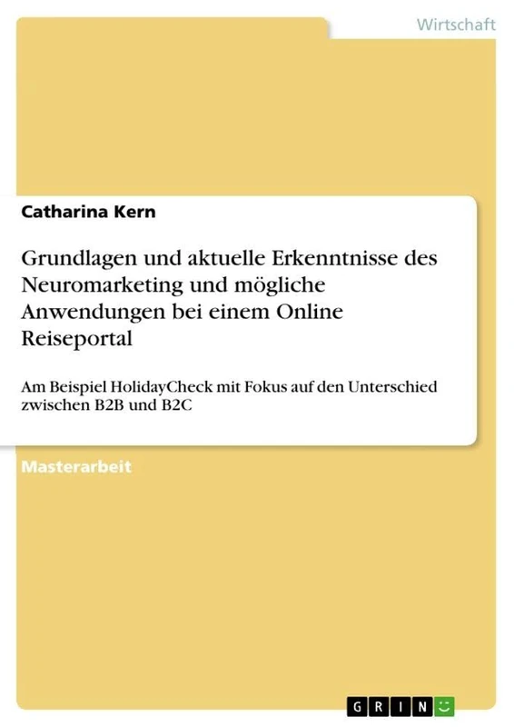 Grundlagen und aktuelle Erkenntnisse des Neuromarketing und mögliche Anwendungen bei einem Online Reiseportal: Am Beispiel HolidayCheck mit Fokus auf den Unterschied zwischen B2B und B2C - Image 1