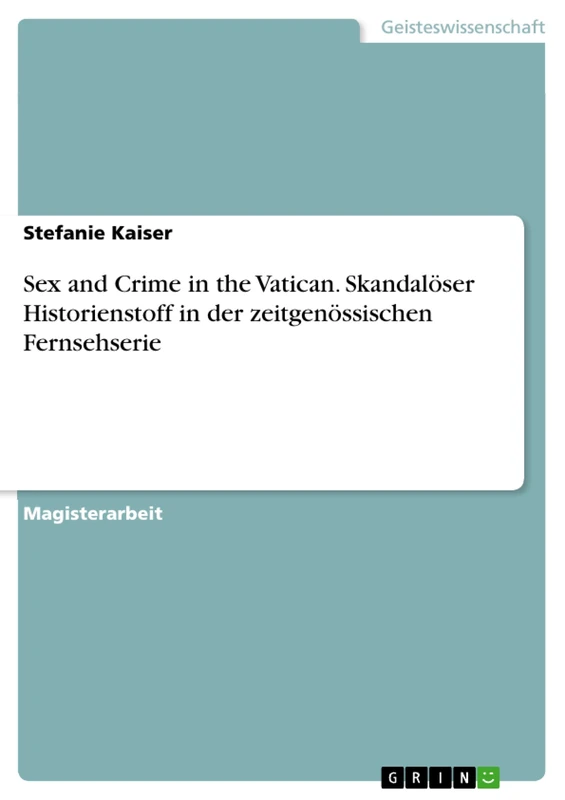 Sex and Crime in the Vatican. Skandalöser Historienstoff in der zeitgenössischen Fernsehserie - Image 1