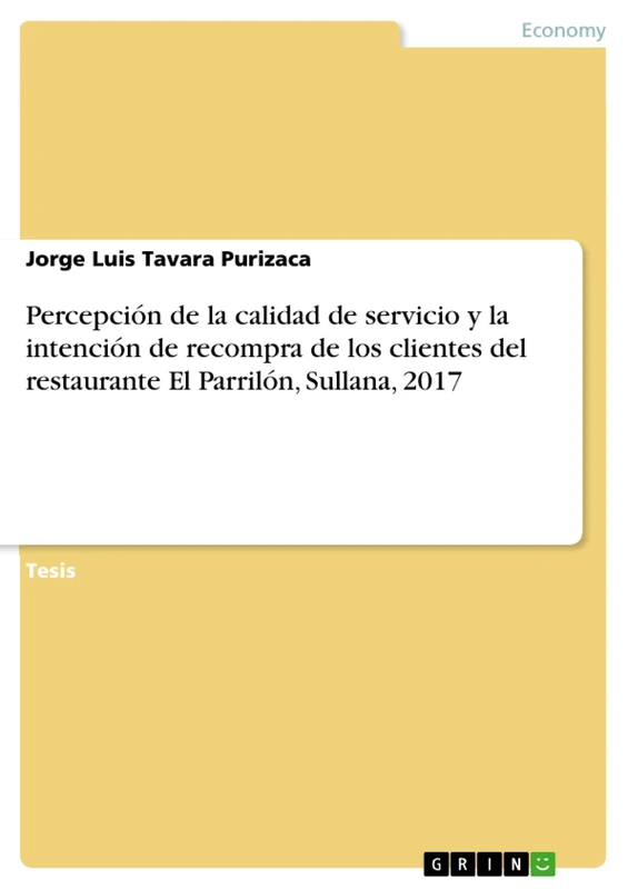 Percepción de la calidad de servicio y la intención de recompra de los clientes del restaurante El Parrilón, Sullana, 2017 - Image 1