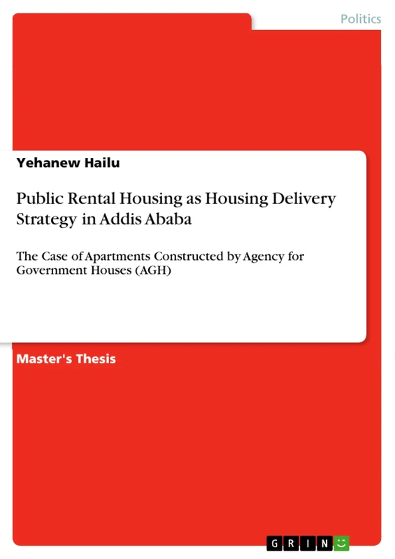 Public Rental Housing as Housing Delivery Strategy in Addis Ababa: The Case of Apartments Constructed by Agency for Government Houses (AGH)