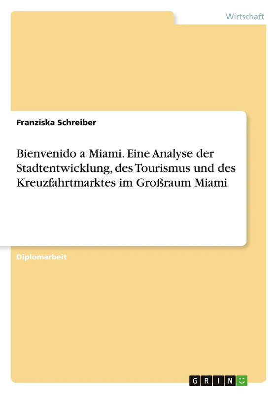 Bienvenido a Miami. Eine Analyse der Stadtentwicklung, des Tourismus und des Kreuzfahrtmarktes im Großraum Miami - Image 1