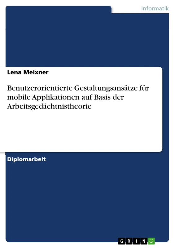 Benutzerorientierte Gestaltungsansätze für mobile Applikationen auf Basis der Arbeitsgedächtnistheorie - Image 1