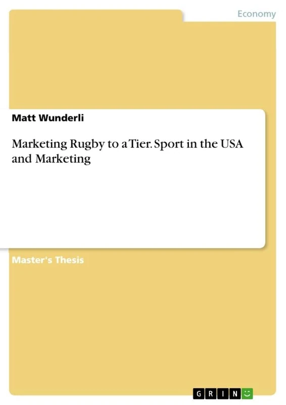 Marketing Rugby to a Tier. Sport in the USA and Marketing