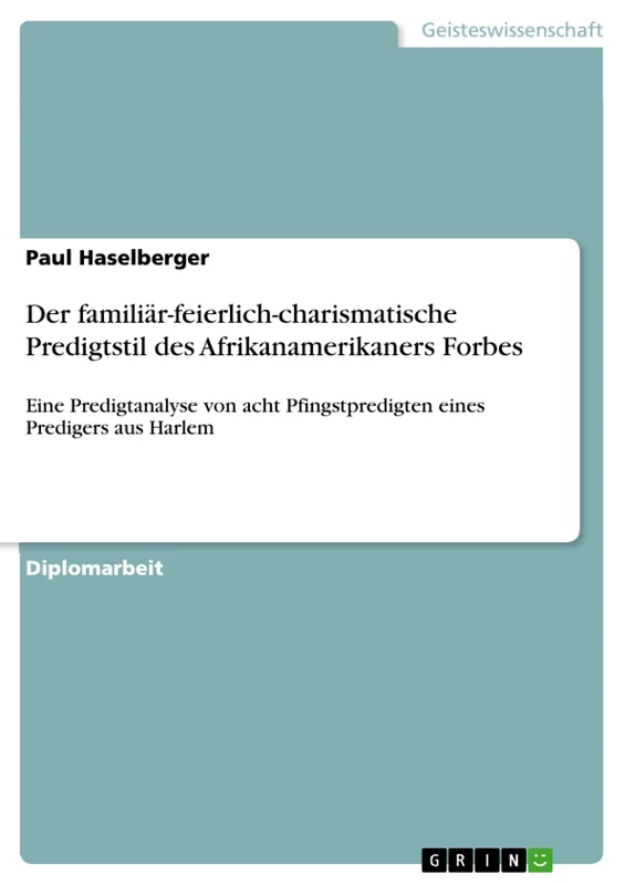 Der familiär-feierlich-charismatische Predigtstil des Afrikanamerikaners Forbes: Eine Predigtanalyse von acht Pfingstpredigten eines Predigers aus Harlem - Image 1
