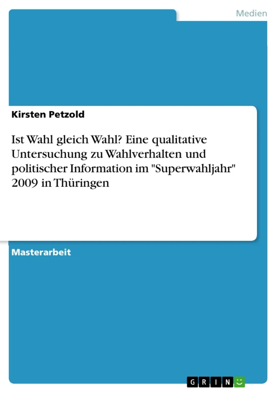 Ist Wahl gleich Wahl? Eine qualitative Untersuchung zu Wahlverhalten und politischer Information im "Superwahljahr" 2009 in Thüringen - Image 1