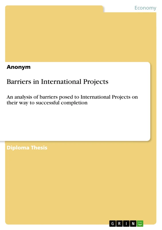 Barriers in International Projects: An analysis of barriers posed to International Projects on their way to successful completion