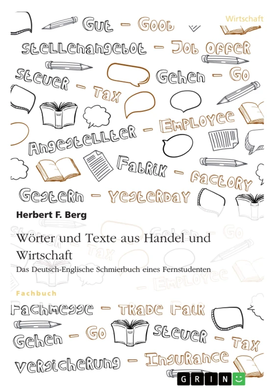 Wörter und Texte aus Handel und Wirtschaft: Das Deutsch-Englische Schmierbuch eines Fernstudenten