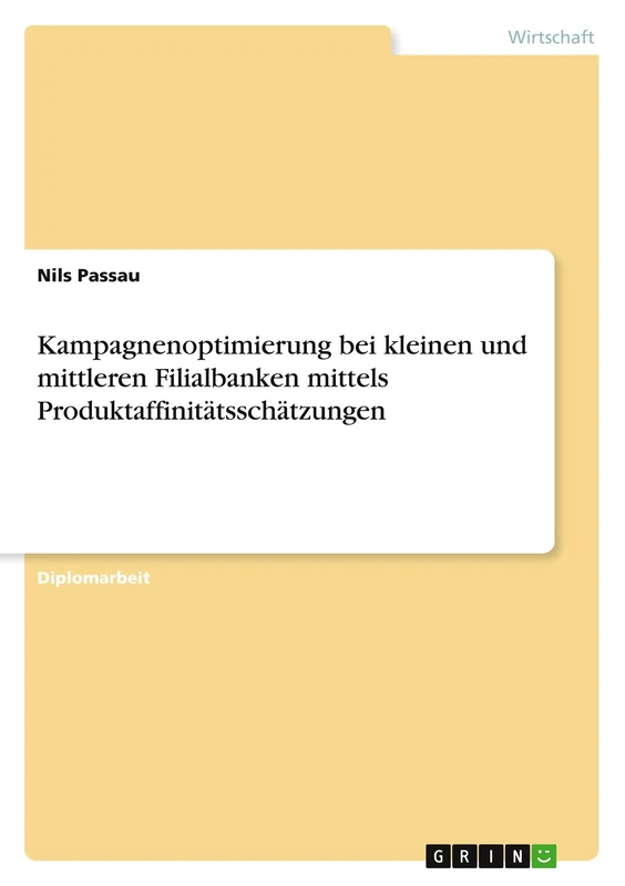 Kampagnenoptimierung bei kleinen und mittleren Filialbanken mittels Produktaffinitätsschätzungen