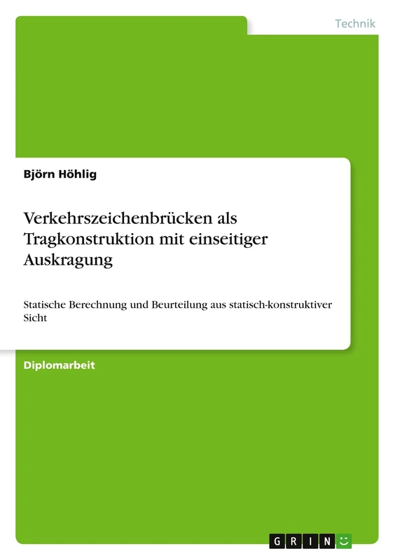 Verkehrszeichenbrücken als Tragkonstruktion mit einseitiger Auskragung: Statische Berechnung und Beurteilung aus statisch-konstruktiver Sicht