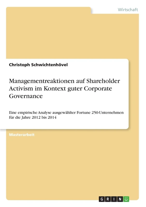 Managementreaktionen auf Shareholder Activism im Kontext guter Corporate Governance: Eine empirische Analyse ausgewählter Fortune 250-Unternehmen für die Jahre 2012 bis 2014 - Image 1
