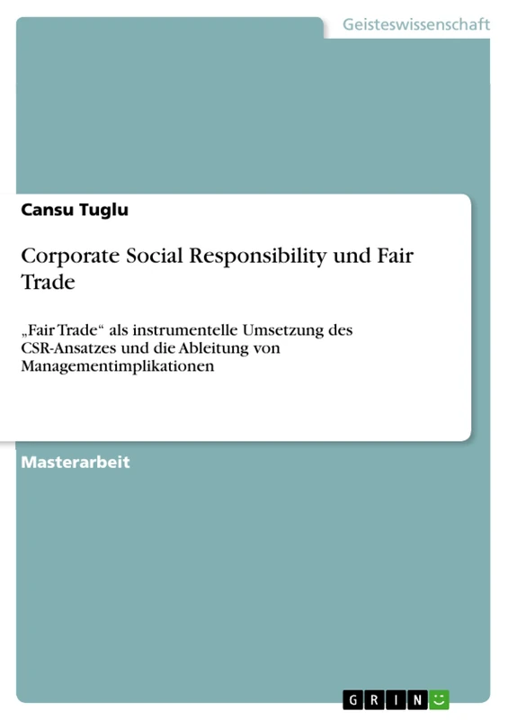 Corporate Social Responsibility und Fair Trade: "Fair Trade" als instrumentelle Umsetzung des CSR-Ansatzes und die Ableitung von Managementimplikationen - Image 1
