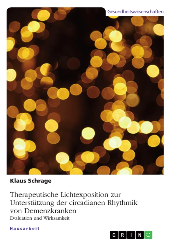 Therapeutische Lichtexposition zur Unterstützung der circadianen Rhythmik von Demenzkranken. Evaluation und Wirksamkeit - Image 1