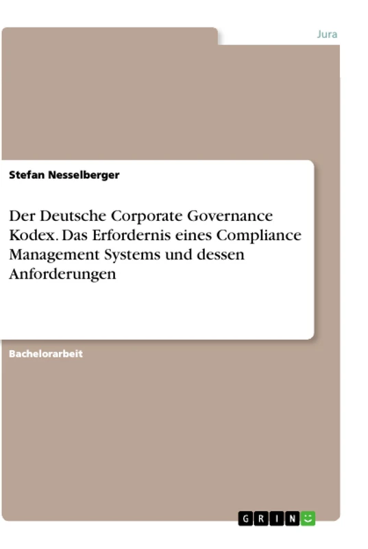 Der Deutsche Corporate Governance Kodex. Das Erfordernis eines Compliance Management Systems und dessen Anforderungen - Image 1