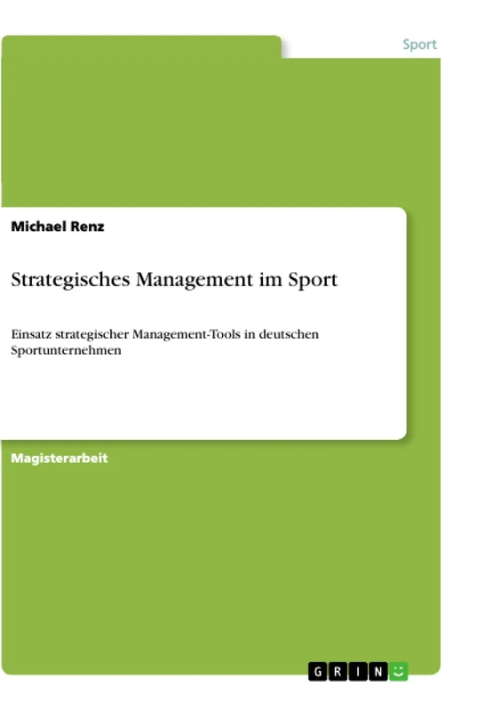 Strategisches Management im Sport: Einsatz strategischer Management-Tools in deutschen Sportunternehmen