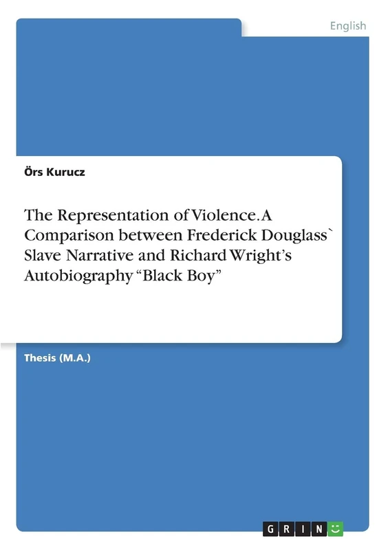 The Representation of Violence. A Comparison between Frederick Douglass` Slave Narrative and Richard Wright's Autobiography "Black Boy" - Image 1