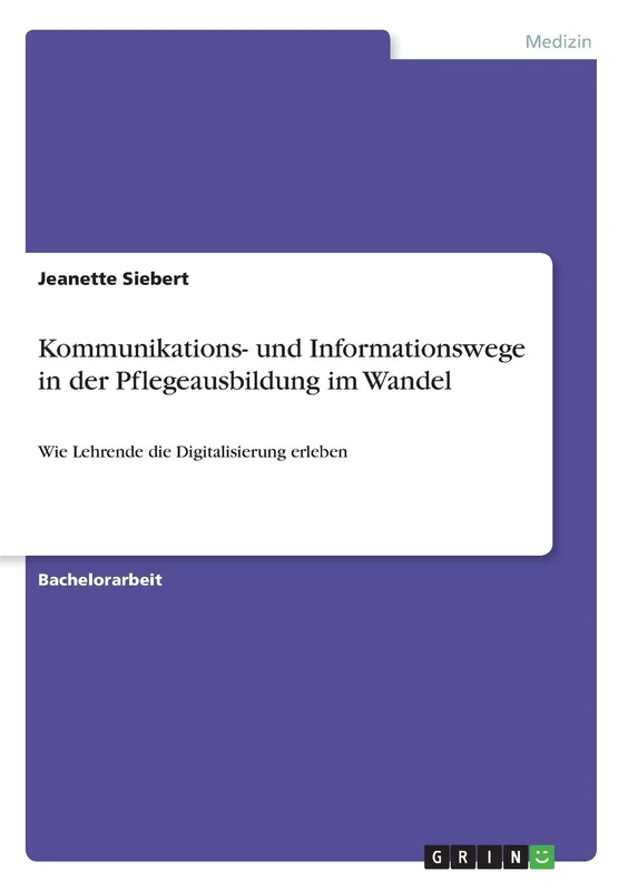 Kommunikations- und Informationswege in der Pflegeausbildung im Wandel: Wie Lehrende die Digitalisierung erleben