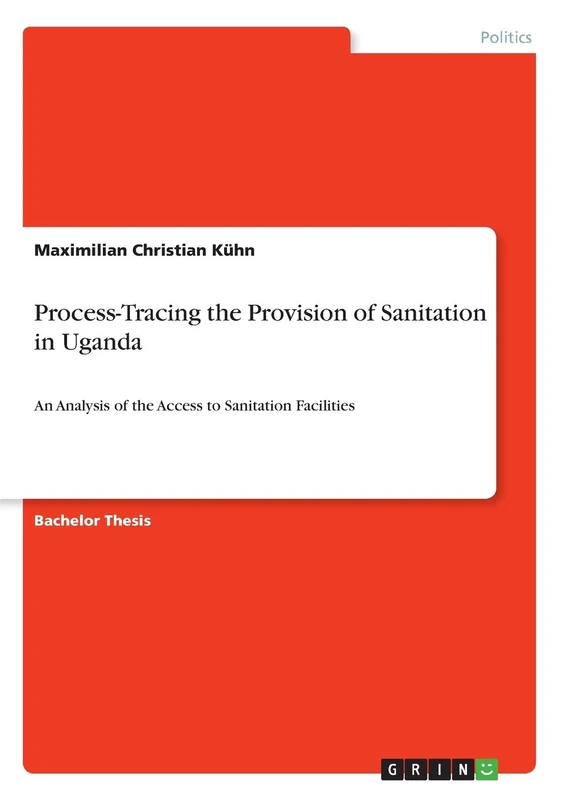 Process-Tracing the Provision of Sanitation in Uganda: An Analysis of the Access to Sanitation Facilities