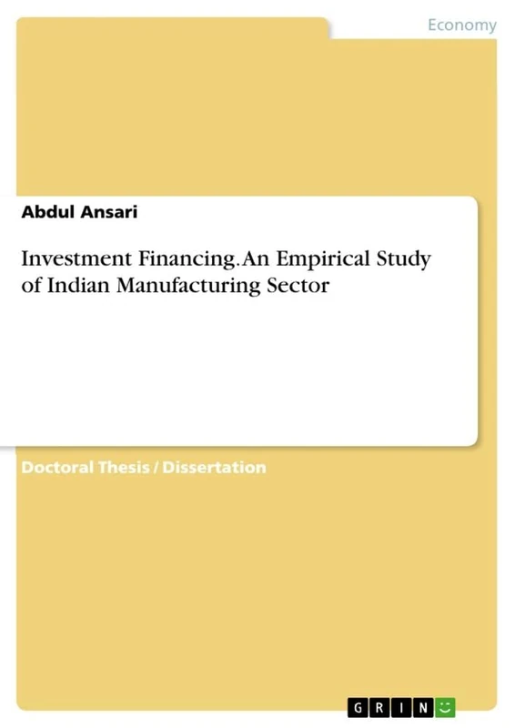 Investment Financing. An Empirical Study of Indian Manufacturing Sector