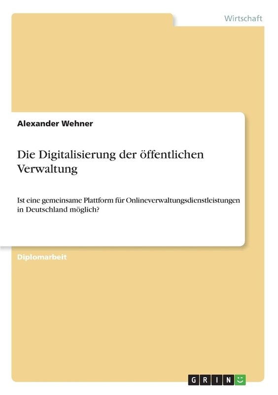 Die Digitalisierung der öffentlichen Verwaltung: Ist eine gemeinsame Plattform für Onlineverwaltungsdienstleistungen in Deutschland möglich?