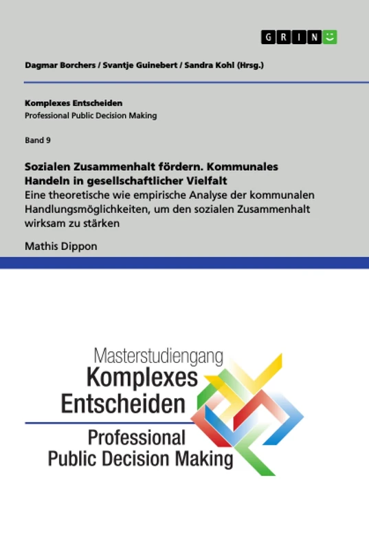 Sozialen Zusammenhalt fördern. Kommunales Handeln in gesellschaftlicher Vielfalt: Schriftenreihe Komplexes Entscheiden (Professional Public Decision Making), Band 9 - Image 1