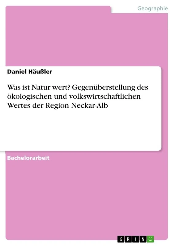 Was ist Natur wert? Gegenüberstellung des ökologischen und volkswirtschaftlichen Wertes der Region Neckar-Alb - Image 1