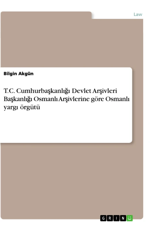 T.C. Cumhurbaşkanlığı Devlet Arşivleri Başkanlığı Osmanlı Arşivlerine göre Osmanlı yargı örgütü - Image 1