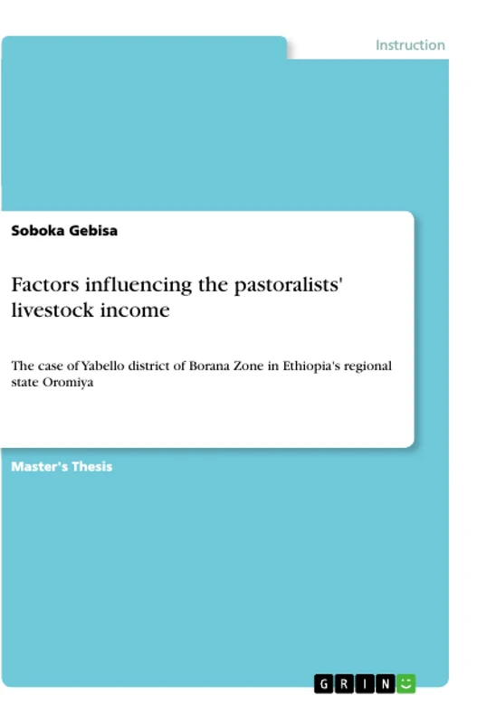 Factors influencing the pastoralists' livestock income: The case of Yabello district of Borana Zone in Ethiopia's regional state Oromiya