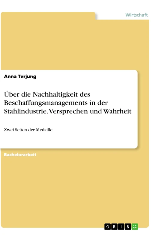 Über die Nachhaltigkeit des Beschaffungsmanagements in der Stahlindustrie. Versprechen und Wahrheit: Zwei Seiten der Medaille