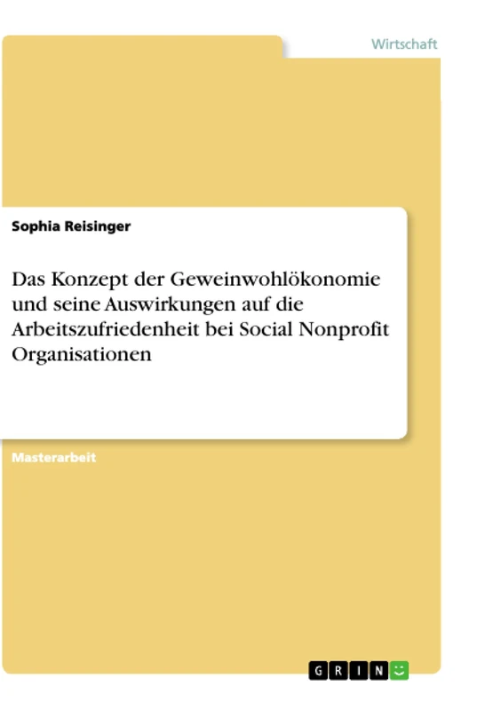 Das Konzept der Geweinwohlökonomie und seine Auswirkungen auf die Arbeitszufriedenheit bei Social Nonprofit Organisationen