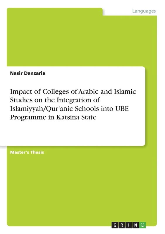 Impact of Colleges of Arabic and Islamic Studies on the Integration of Islamiyyah/Qur'anic Schools into UBE Programme in Katsina State - Image 1