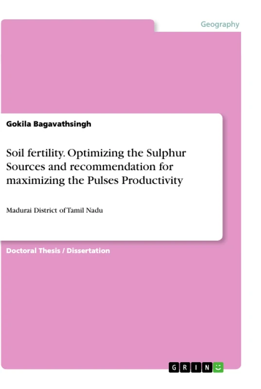 Soil fertility. Optimizing the Sulphur Sources and recommendation for maximizing the Pulses Productivity: Madurai District of Tamil Nadu