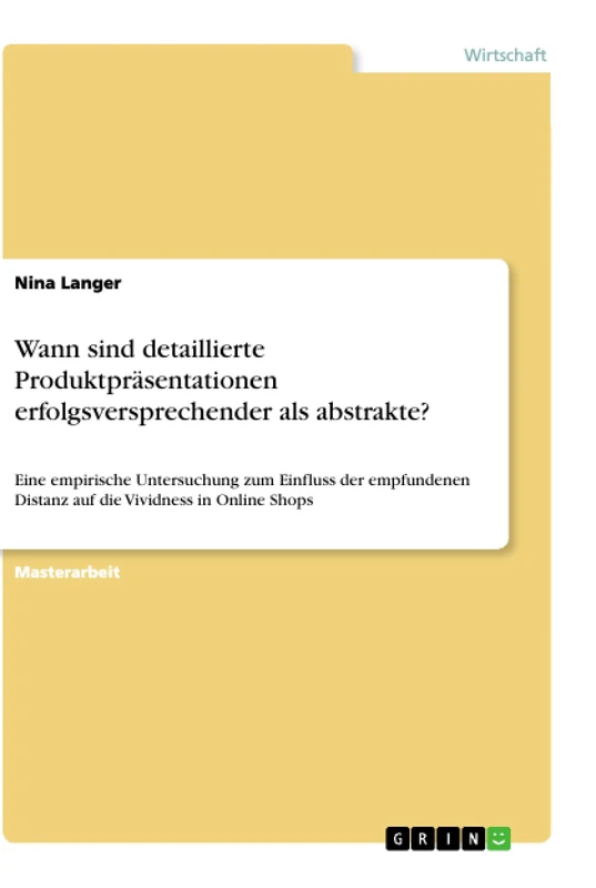 Wann sind detaillierte Produktpräsentationen erfolgsversprechender als abstrakte?: Eine empirische Untersuchung zum Einfluss der empfundenen Distanz auf die Vividness in Online Shops - Image 1