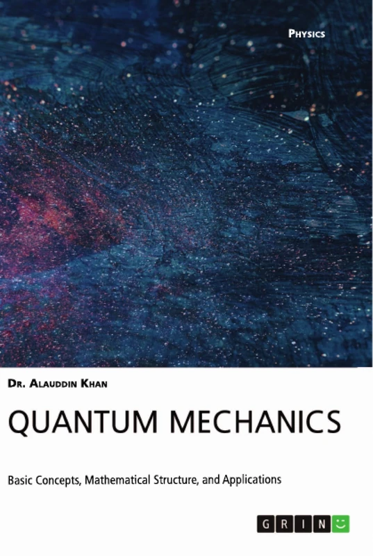 Quantum Mechanics. Basic Concepts, Mathematical Structure and Applications