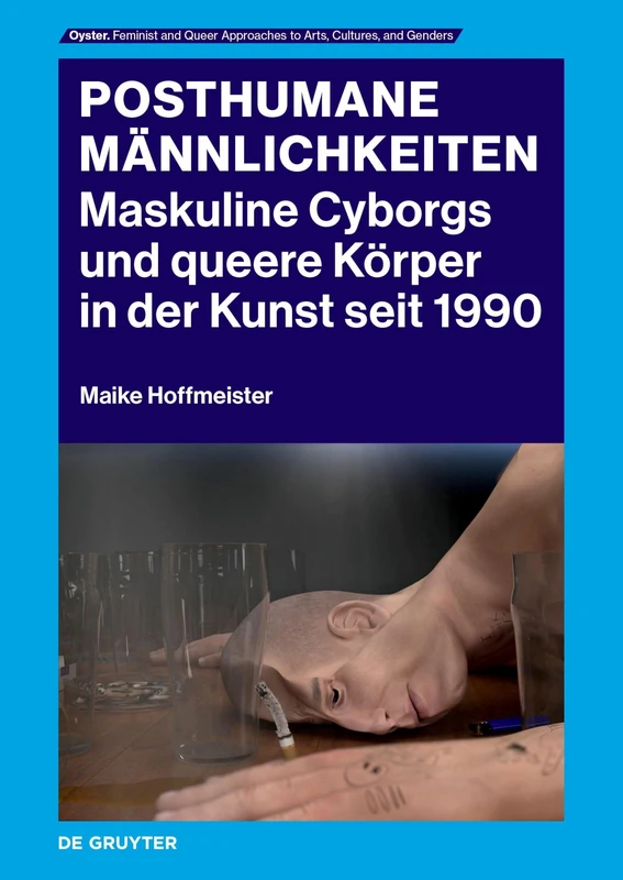 Posthumane Männlichkeiten: Maskuline Cyborgs und queere Körper in der Kunst seit 1990: 2 (Oyster, 2) - Image 1