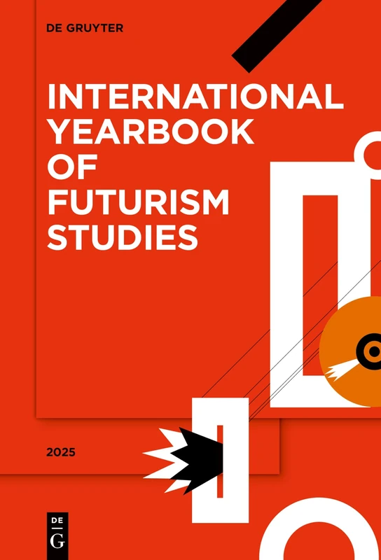 2025: Volume 15 (International Yearbook of Futurism Studies, Volume 15)