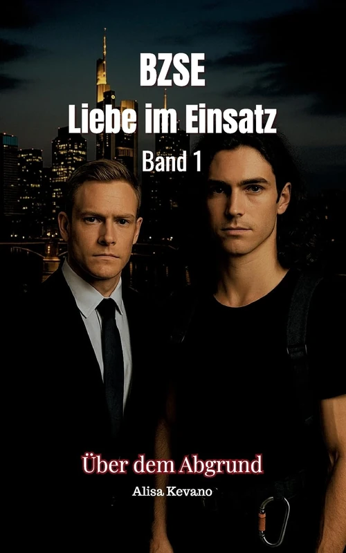 Bzse: Liebe im Einsatz - Band 1: Über dem Abgrund