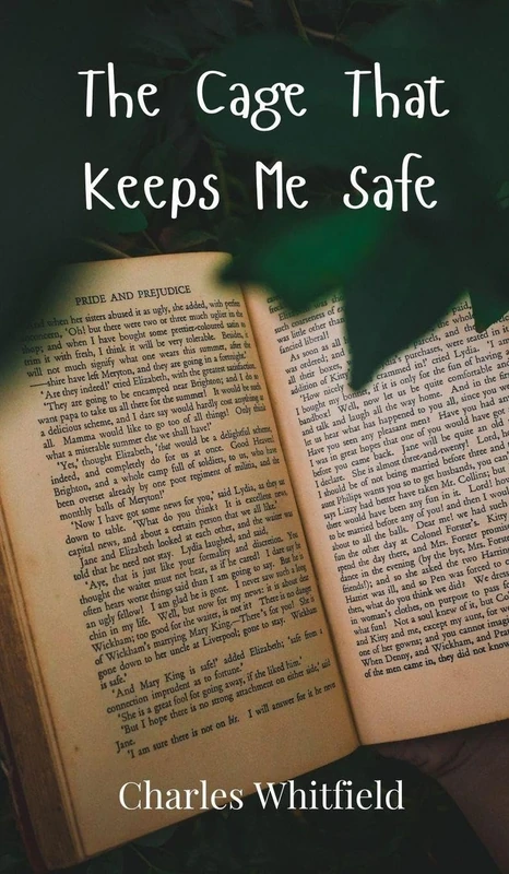 The Cage That Keeps Me Safe