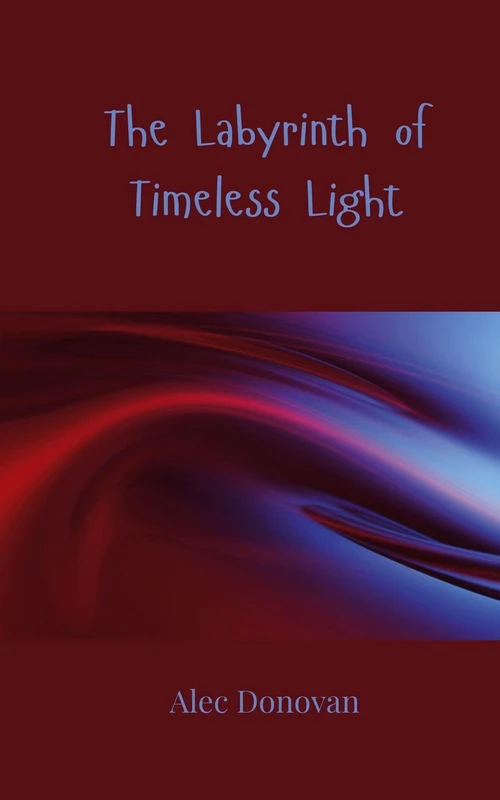 The Labyrinth of Timeless Light