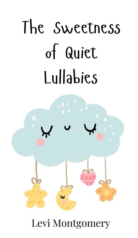The Sweetness of Quiet Lullabies