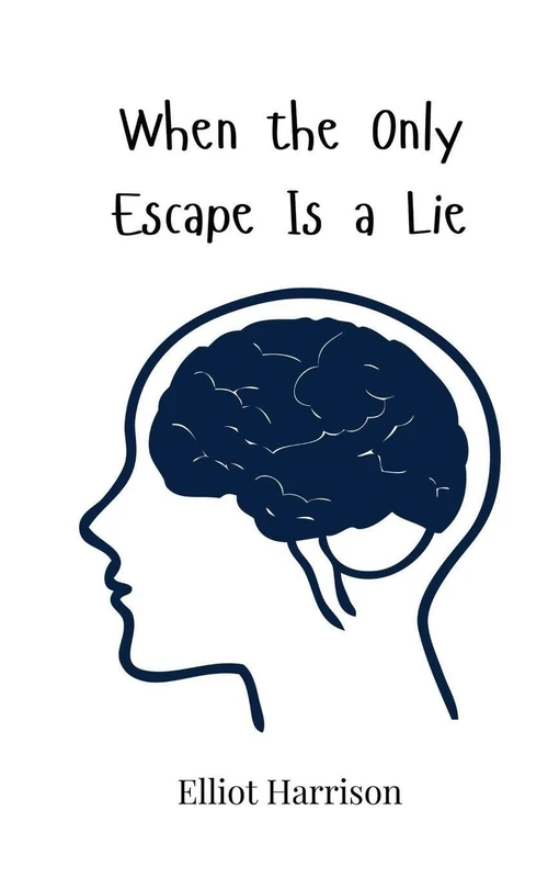 When the Only Escape Is a Lie