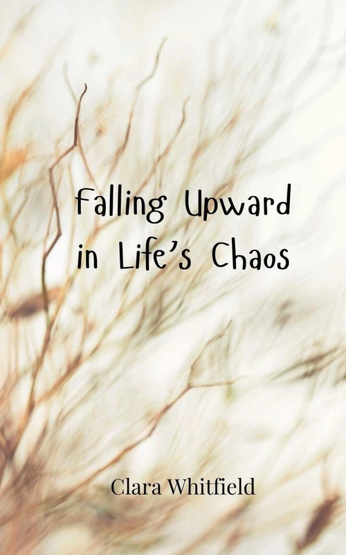 Falling Upward in Life's Chaos